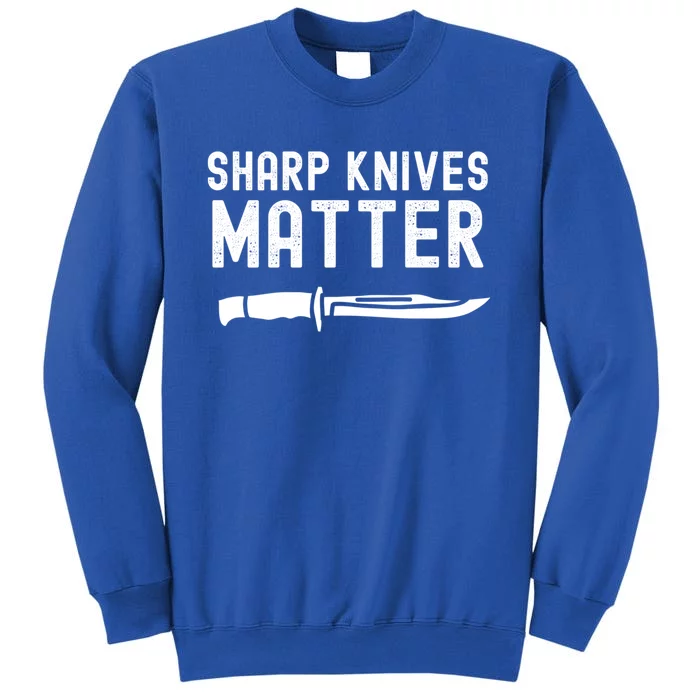 Funny Bladesmith Knifemaker Sharp Knives Matter Activist Gift Tall Sweatshirt