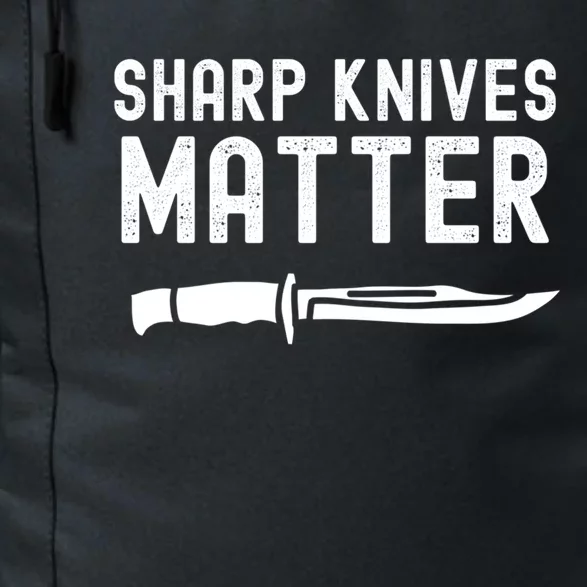 Funny Bladesmith Knifemaker Sharp Knives Matter Activist Gift Daily Commute Backpack