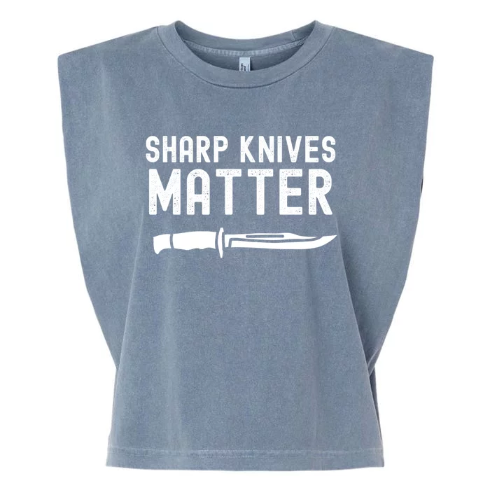 Funny Bladesmith Knifemaker Sharp Knives Matter Activist Gift Garment-Dyed Women's Muscle Tee