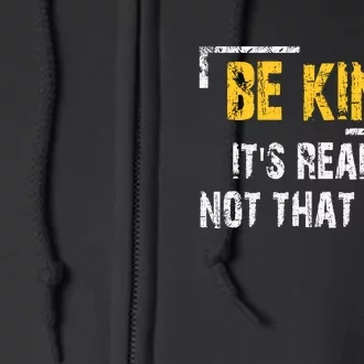 Funny Be Kind ItS Really Not That Hard Full Zip Hoodie