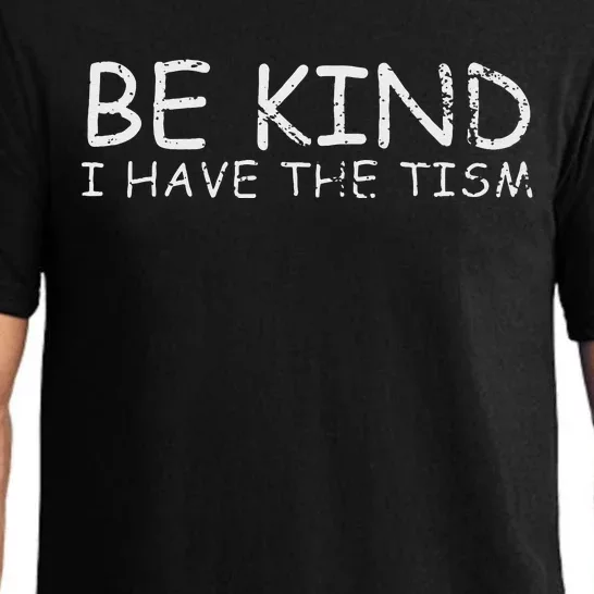 Funny Be Kind I Have The Tism Retro I Have The Tism Pajama Set