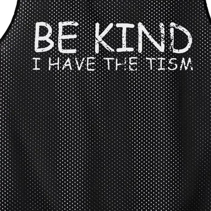 Funny Be Kind I Have The Tism Retro I Have The Tism Mesh Reversible Basketball Jersey Tank