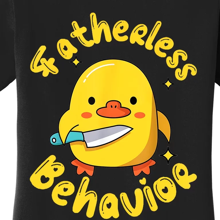 Fatherless Behavior Knife Duck Cute Design Women's T-Shirt