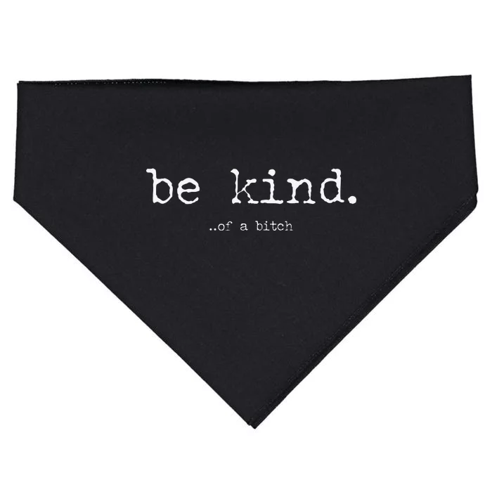 Funny Be Kind Of A Bitch Funny USA-Made Doggie Bandana