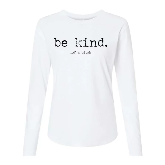 Funny Be Kind Of A Bitch Gift Womens Cotton Relaxed Long Sleeve T-Shirt