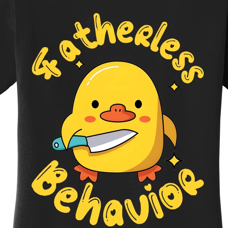 Fatherless Behavior Knife Duck Cute Design Women's T-Shirt