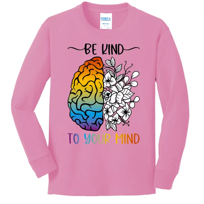 Floral Be Kind To Your Mind , Mental Health Quotes Kids Long Sleeve Shirt