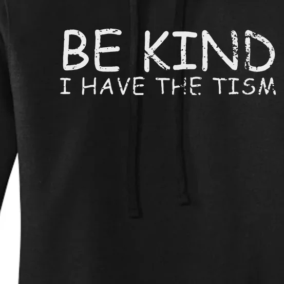 Funny Be Kind I Have The Tism Retro I Have The Tism Women's Pullover Hoodie