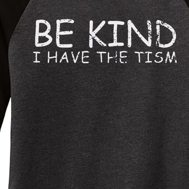 Funny Be Kind I Have The Tism Retro I Have The Tism Women's Tri-Blend 3/4-Sleeve Raglan Shirt