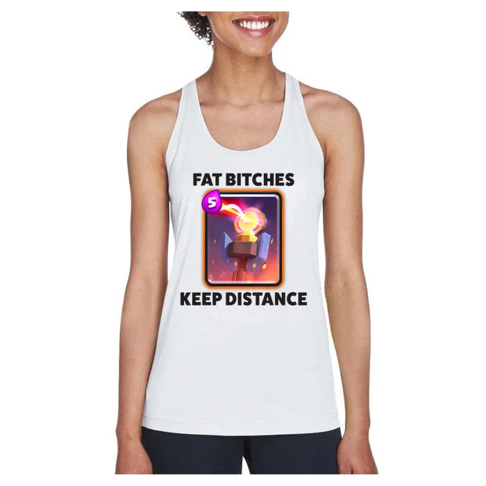 Fat Bitches Keep Distance Funny Meme Women's Racerback Tank