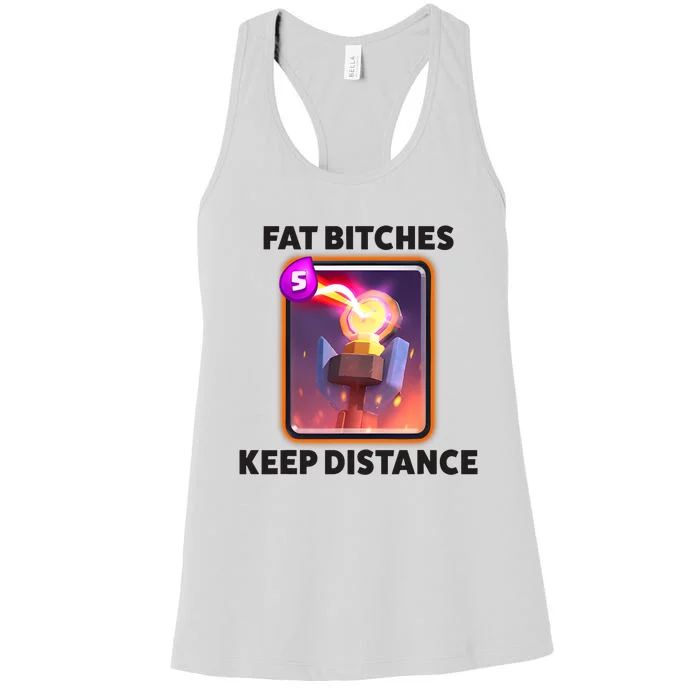 Fat Bitches Keep Distance Funny Meme Women's Racerback Tank