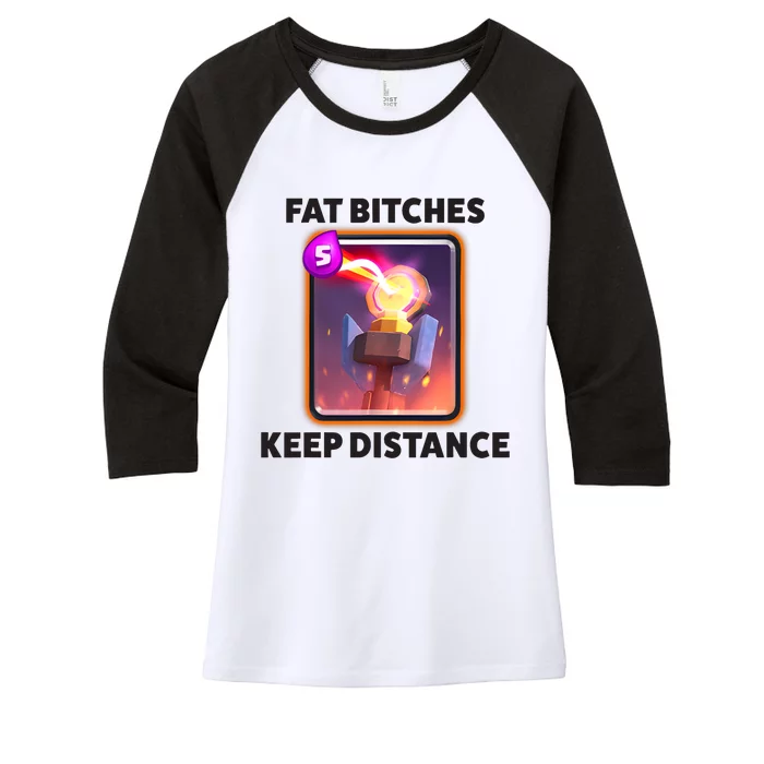 Fat Bitches Keep Distance Funny Meme Women's Tri-Blend 3/4-Sleeve Raglan Shirt