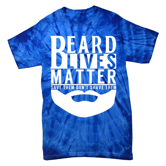 Funny Beard Lives Matter Dude Gift Dad Grandpa Funny Gift Tie-Dye T-Shirt