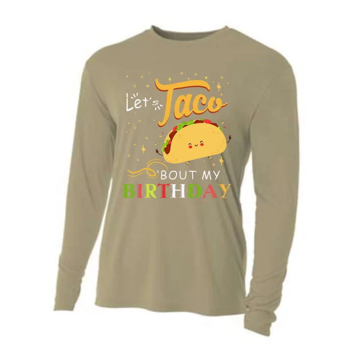 Funny Bday Let's Taco Bout My Birthday Fun Taco Party Cooling Performance Long Sleeve Crew