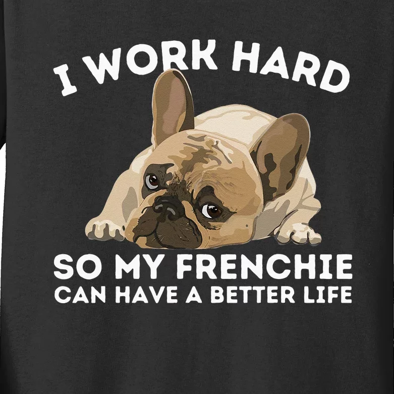 Frenchie Better Life Funny French Bulldog Dog Lover Kids Long Sleeve Shirt