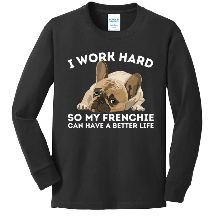 Frenchie Better Life Funny French Bulldog Dog Lover Kids Long Sleeve Shirt