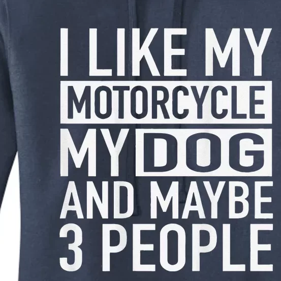 Funny Biker1I Like My Motorcycle Dog & Maybe 3 People Women's Pullover Hoodie