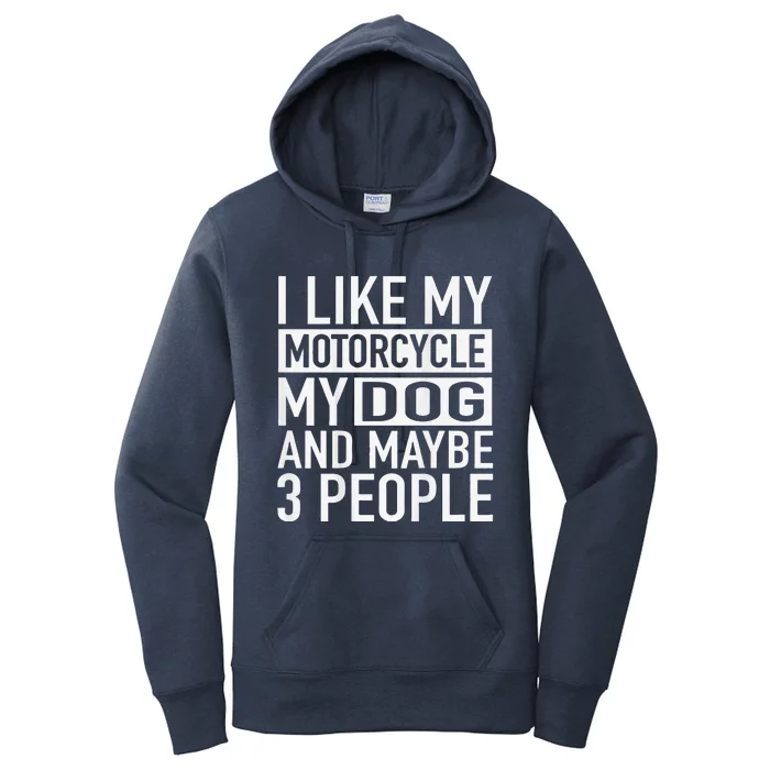 Funny Biker1I Like My Motorcycle Dog & Maybe 3 People Women's Pullover Hoodie