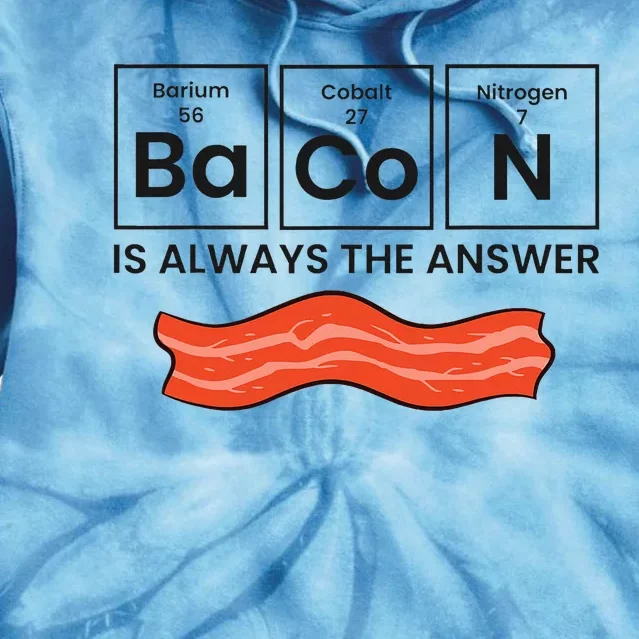 Funny Bacon Lover Bacon Is Always The Answer Tie Dye Hoodie