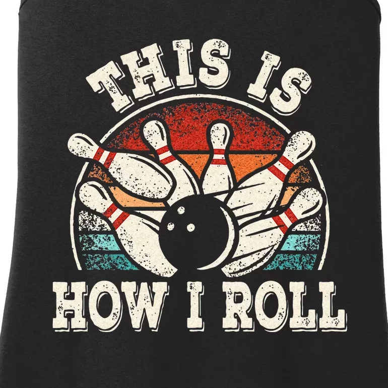 Funny Bowling Lover Bowler This Is How I Roll Ladies Essential Tank