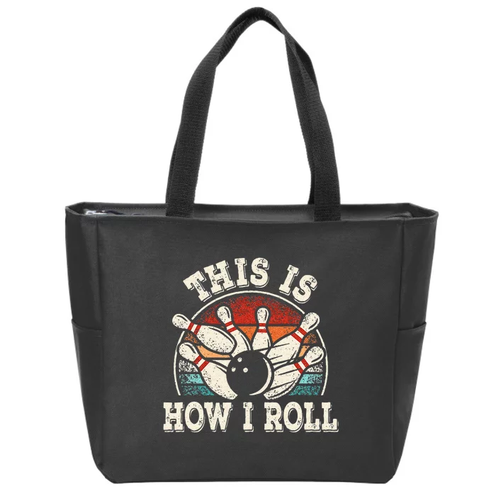 Funny Bowling Lover Bowler This Is How I Roll Zip Tote Bag