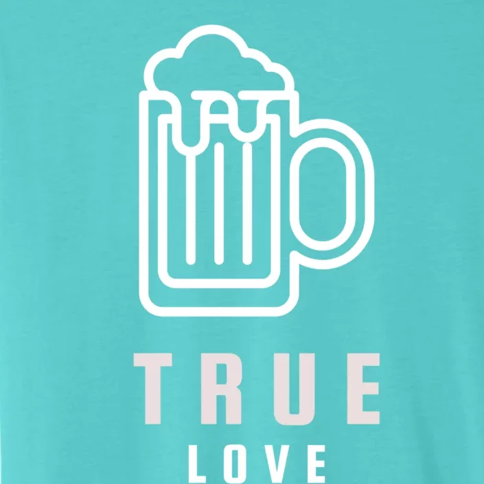 Funny Beer Lover True Love Against Valentines Day Gift ChromaSoft Performance T-Shirt