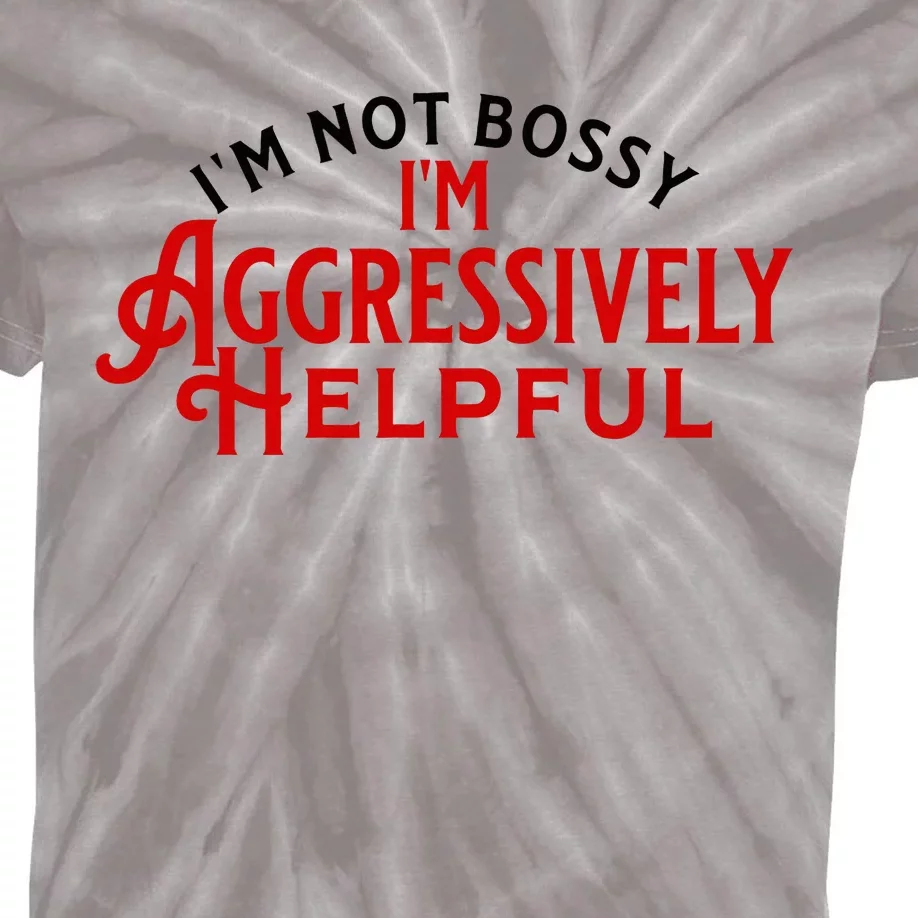 Funny Boss Leader IM Not Bossy IM Agressively Helpful Kids Tie-Dye T-Shirt