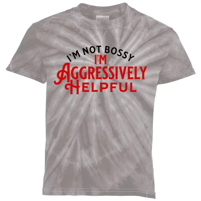 Funny Boss Leader IM Not Bossy IM Agressively Helpful Kids Tie-Dye T-Shirt