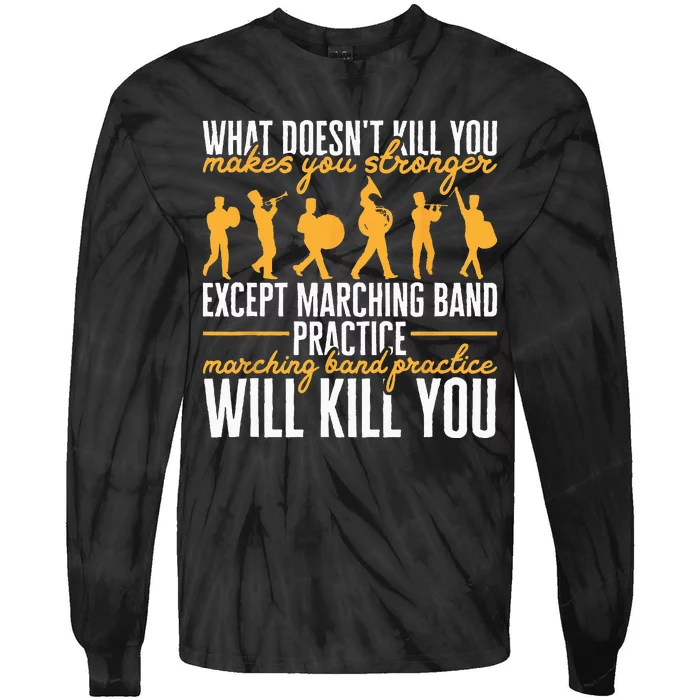 Funny Band Life Marching Band Practice Will Kill You Tie-Dye Long Sleeve Shirt