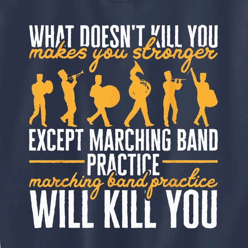 Funny Band Life Marching Band Practice Will Kill You Kids Sweatshirt