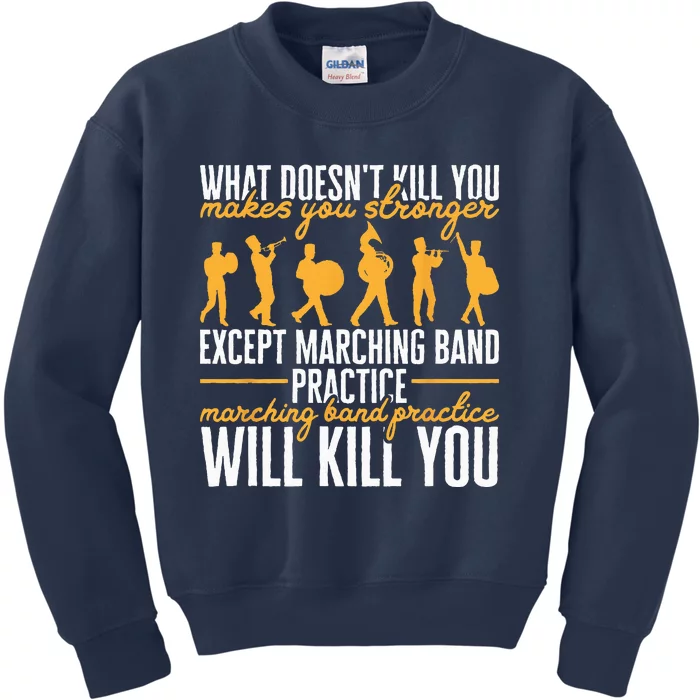 Funny Band Life Marching Band Practice Will Kill You Kids Sweatshirt