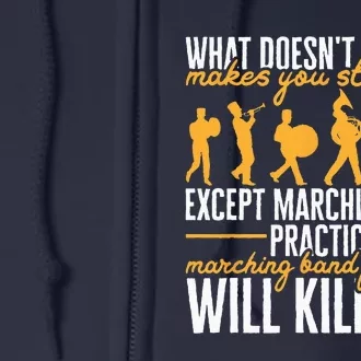 Funny Band Life Marching Band Practice Will Kill You Full Zip Hoodie