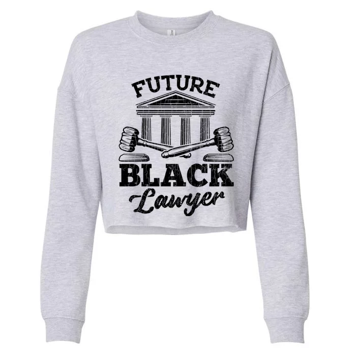 Future Black Lawyer Funny Attorney Law School Graphic Funny Gift Cropped Pullover Crew