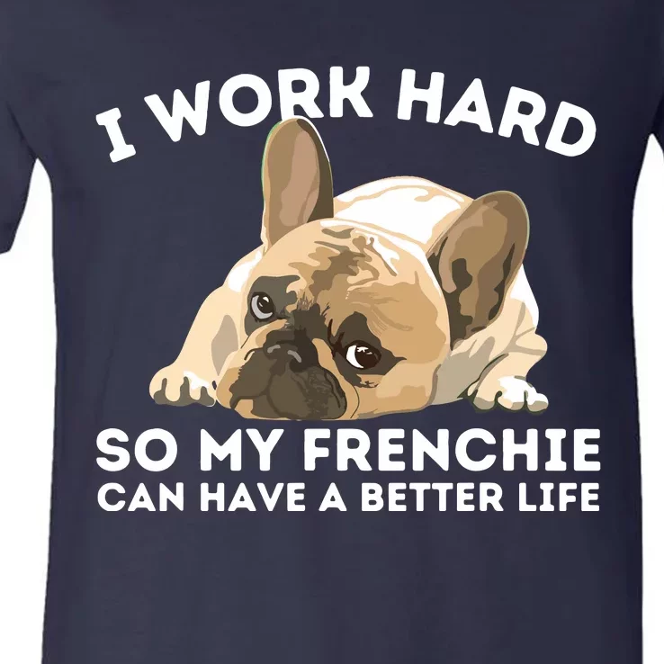 Frenchie Better Life Funny French Bulldog Dog Lover V-Neck T-Shirt