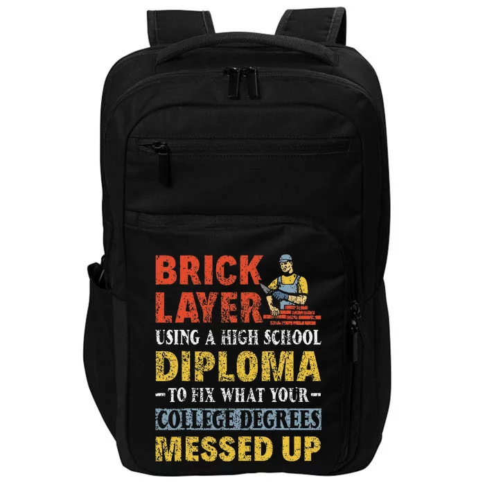 Funny Brick Layer Using A High School Diploma Brick Mason Impact Tech Backpack