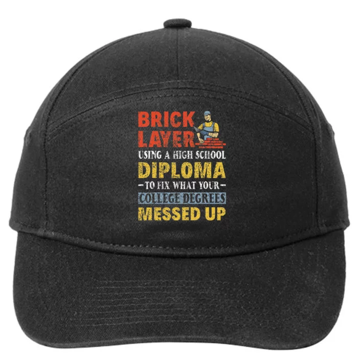 Funny Brick Layer Using A High School Diploma Brick Mason 7-Panel Snapback Hat