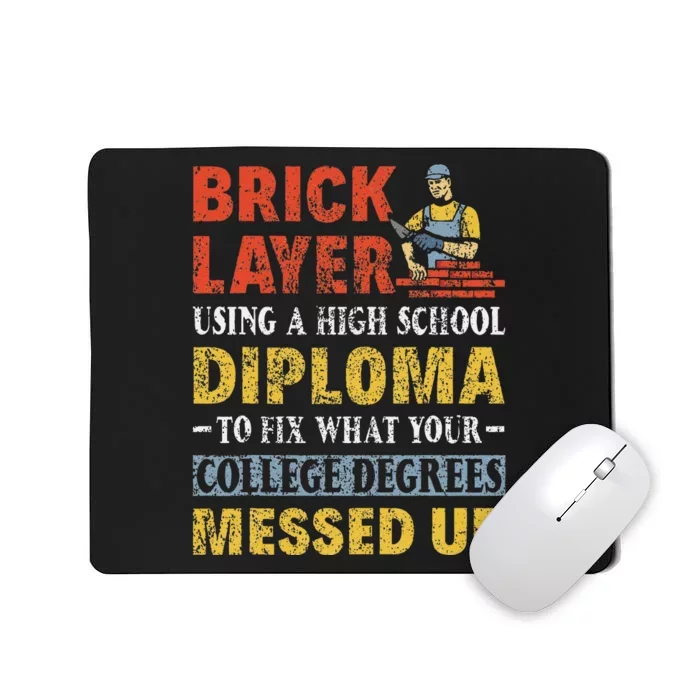 Funny Brick Layer Using A High School Diploma Brick Mason Mousepad