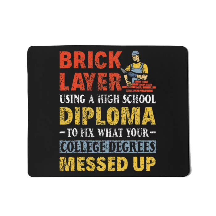 Funny Brick Layer Using A High School Diploma Brick Mason Mousepad