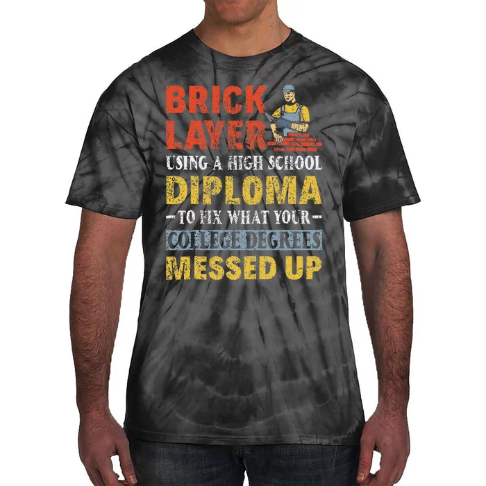 Funny Brick Layer Using A High School Diploma Brick Mason Tie-Dye T-Shirt