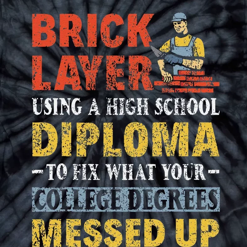 Funny Brick Layer Using A High School Diploma Brick Mason Tie-Dye T-Shirt