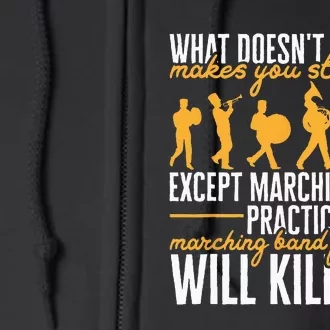 Funny Band Life Marching Band Practice Will Kill You Full Zip Hoodie