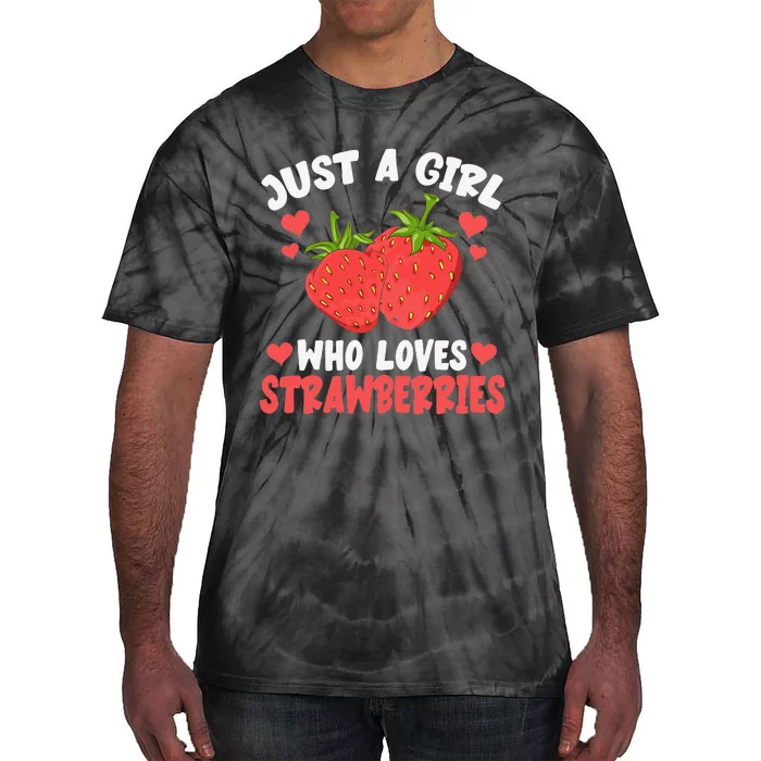 Fruit Berry Lover  Just A Who Loves Strawberries Tie-Dye T-Shirt