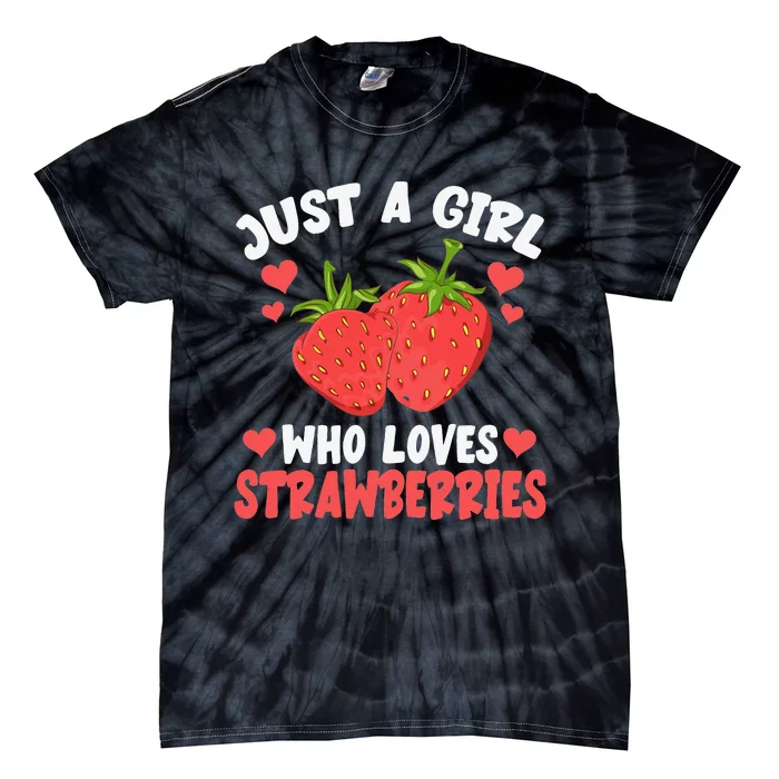 Fruit Berry Lover  Just A Who Loves Strawberries Tie-Dye T-Shirt