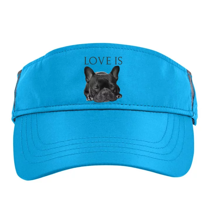 French Bulldog Love Is Cute Frenchie Dog Mom Gifts Adult Drive Performance Visor