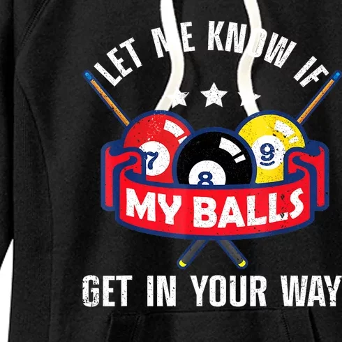 Funny Billiards Let Me Know If Get In Your Way Billiard Lovers Gift Women's Fleece Hoodie