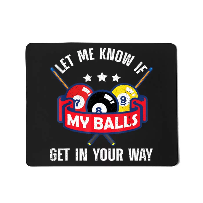 Funny Billiards Let Me Know If Get In Your Way Billiard Lovers Gift Mousepad