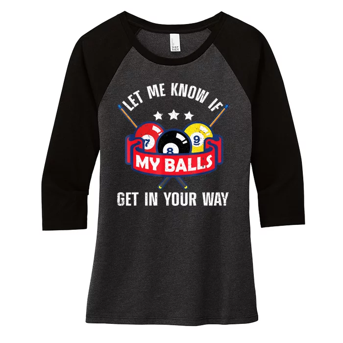 Funny Billiards Let Me Know If Get In Your Way Billiard Lovers Gift Women's Tri-Blend 3/4-Sleeve Raglan Shirt