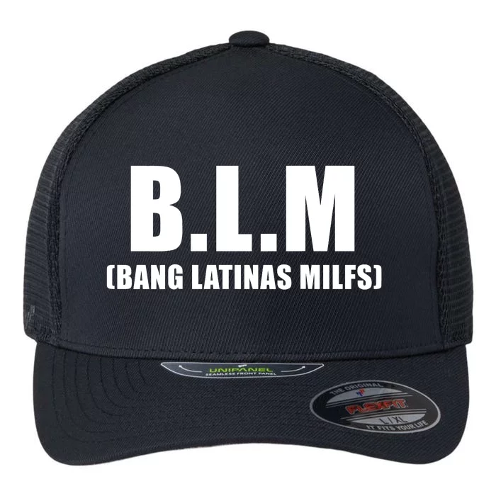 Funny Bang Latina Milfs Humor Sarcasm Quote Flexfit Unipanel Trucker Cap