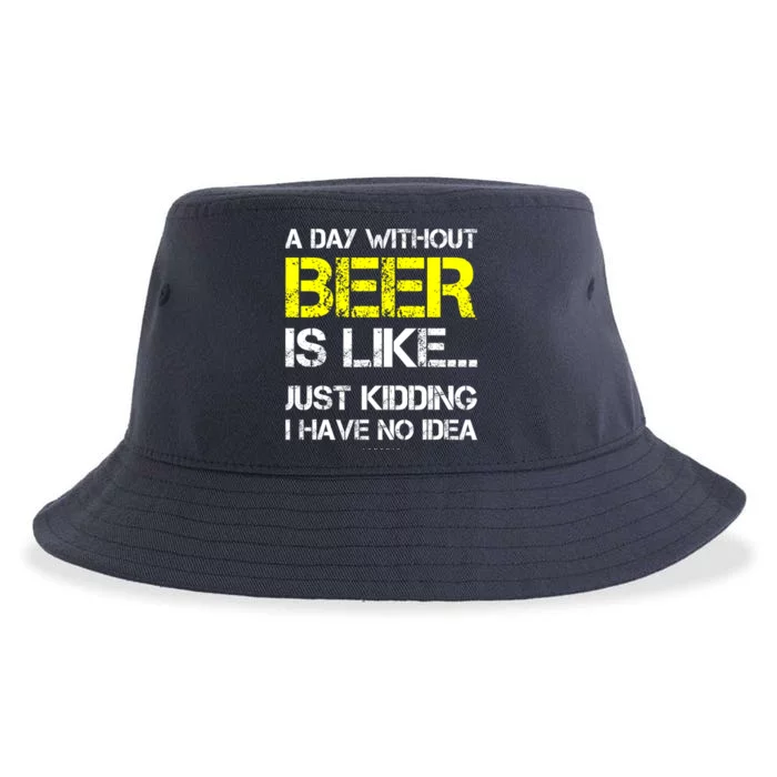 Funny Beer Lover A Day Without Beer Gift Sustainable Bucket Hat