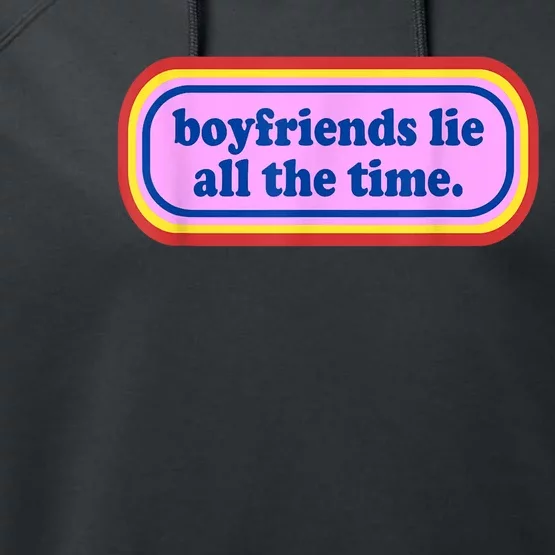 Funny Boyfriends Lie All The Time Performance Fleece Hoodie